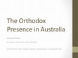 Research paper thumbnail of The Orthodox Presence in Australia