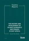 Research paper thumbnail of Country Reports THE HISTORY AND DEVELOPMENT OF ISLAMIC ECONOMICS AND FINANCE IN EAST AFRICA