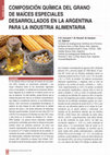 Research paper thumbnail of COMPOSICIÓN QUÍMICA DEL GRANO DE MAÍCES ESPECIALES DESARROLLADOS EN LA ARGENTINA PARA LA INDUSTRIA ALIMENTARIA