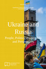 Ukraine and Russia: People, Politics, Propaganda and Perspectives. EDITED BY AGNIESZKA PIKULICKA-WILCZEWSKA & RICHARD SAKWA Cover Page