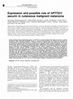 Research paper thumbnail of Expression and possible role of hPTTG1/securin in cutaneous malignant melanoma