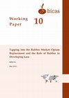 Research paper thumbnail of Tapping into the Rubber Market: Opium Replacement and the Role of Rubber in Developing Laos