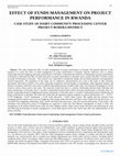 Research paper thumbnail of EFFECT OF FUNDS MANAGEMENT ON PROJECT PERFORMANCE IN RWANDA CASE STUDY OF DAIRY COMMUNITY PROCESSING CENTER PROJECT BURERA DISTRICT