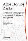 Research paper thumbnail of Altos Hornos Zapla Dinámica de un modelo productivo social y cultural 1941-2010.pdf