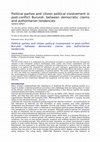 Research paper thumbnail of Political parties and citizen political involvement in post-conflict Burundi: between democratic claims and authoritarian tendencies. Journal: Civil Wars, Volume: 18, Issue: 02, pages 109 - 128