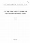 Donne imprenditrici a Pompei: Eumachia e Giulia Felice, in  THE MATERIAL SIDES OF MARRIAGE Women and domestic economies in antiquity Cover Page