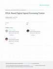 Research paper thumbnail of FPGA-Based Digital Signal Processing Trainer