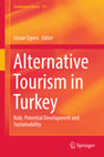 Research paper thumbnail of Alternative Tourism in Turkey Role, Potential Development and Sustainability