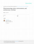 Research paper thumbnail of Phenomenology, place, environment, and architecture: A review of the literature