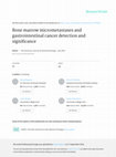 Research paper thumbnail of Bone marrow micrometastases and gastrointestinal cancer detection and significance