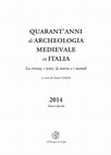 Archeologia medievale e archeologia cristiana: due discipline a confronto, in Quarant'anni di Archeologia Medievale in Italia. La rivista, i temi, teoria e metodi, Numero speciale, a cura di S. Gelichi, Firenze 2014, pp. 21-31 Cover Page