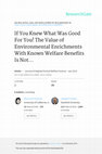 Research paper thumbnail of If You Knew What Was Good For You! The Value of Environmental Enrichments With Known Welfare Benefits Is Not Demonstrated by Sows Using Operant Techniques