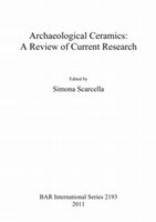 Research paper thumbnail of The Life-history of the Potter’s Wheel in the Ancient Near East, (2011) in Archaeological Ceramics: A Review of Current Research (S. Scarcella ed.). British Archaeological Reports. Oxford: Archaeopress, pp. 64-72