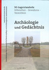 Research paper thumbnail of Archäologie und Gedächtnis - NS-Lagerstandorte Erforschen-Bewahren-Vermitteln..pdf