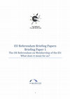 Research paper thumbnail of EU Referendum Briefing Papers Briefing Paper 1 The UK Referendum on Membership of the EU: What does it mean for us