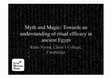 Research paper thumbnail of 2016. Myth and Magic: Towards an understanding of ritual efficacy in ancient Egypt