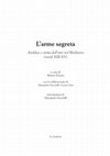 Stemmi esposti. Presenze araldiche nei broletti lombardi, in L'arme segreta Araldica e storia dell'arte nel Medioevo (secoli XIII-XV) a cura di Matteo Ferrari, introd. A. Savorelli, Firenze, Le Lettere, 2015, pp. 91-107. Cover Page