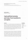 Research paper thumbnail of Iraq's Political Economy post 2003: From Transition to Corruption