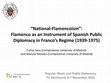 Research paper thumbnail of "National-Flamencoism" : Flamenco as an Instrument of Spanish Public Diplomacy in Franco's Regime (1939-1975