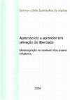 Research paper thumbnail of Aprendendo a aprender em privação de liberdade: metacognição no contexto dos jovens infratores