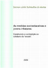 Research paper thumbnail of As medidas Socioeducativas e os Jovens Infratores: construindo a contradição no cotidiano da "escola"