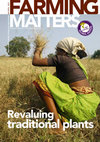 Mondal A., I. O. King, S. Roy, S. Priyam, G. Meldrum, S. Padulosi, and S. Mishra (2016). Making millets matter in Madhya Pradesh. Farming Matters 06; 2016-32.2, 10-13 pp Cover Page