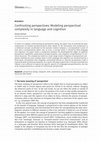 Research paper thumbnail of Confronting perspectives: Modeling perspectival complexity in language and cognition