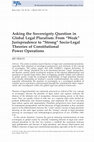 Asking the Sovereignty Question in Global Legal Pluralism: From “Weak” Jurisprudence to “Strong” Socio-Legal Theories of Constitutional Power Operations Cover Page