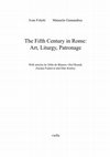 Research paper thumbnail of The Fifth Century in Rome: Art, Liturgy, Patronage