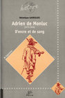 Research paper thumbnail of Adrien de Monluc, 1571-1646 D'encre et de sang. Presses universitaires de Limoges, 2006, 440 p.