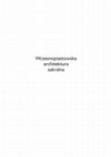 Research paper thumbnail of Sikorski - Wczesnopiastowska architektura sakralna (jako źródło historyczne dla dziejów Kościoła w Polsce), Poznań, PTPN 2012 [PEŁNA WERSJA] (The Sacral Architecture of Early Piasts in Poland (X-XI)).pdf