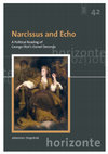 Research paper thumbnail of Narcissus and Echo. A Political Reading of George Eliot's 'Daniel Deronda'