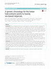 Research paper thumbnail of A genetic chronology for the Indian Subcontinent points to heavily sex-biased dispersals