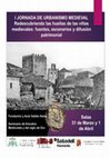 Research paper thumbnail of I JORNADA DE URBANISMO MEDIEVAL Redescubriendo las huellas de las villas medievales: fuentes, escenarios y difusión patrimonial Salas 31 de Marzo y 1 de Abril