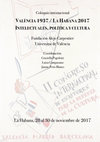 Research paper thumbnail of Coloquio 'València 1937 / La Habana 2017. Intelectuales, política y cultura". La Habana, 28 al 30 de noviembre de 2017