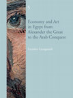 ECONOMY AND ART IN EGYPT FROM A LEXANDER THE GRE AT TO THE A RAB CONQUE ST Economy and Art in Egypt from Alexander the Great to the Arab Conquest Cover Page