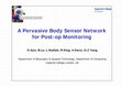 Research paper thumbnail of A Pervasive Body Sensor Network for Post-op Monitoring