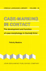 Research paper thumbnail of 2011. Case marking in contact: The development and function of case morphology in Gurindji Kriol.