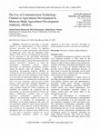 Research paper thumbnail of The Use of Communication Technology Channel in Agricultural Development by Malaysia Muda Agricultural Development Authority (MADA