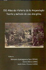 Research paper thumbnail of 150 años de Historia de la Arqueología: Teoría y Método de una disciplina. Madrid 2017. Sociedad Española de Historia de la Arqueología (SEHA). ISBN 978-84-617-9470-6