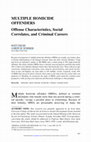 Research paper thumbnail of Multiple Homicide Offenders: Offense Characteristics, Social Correlates, and Criminal Careers