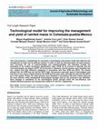 Research paper thumbnail of Technological model for improving the management and yield of rainfed maize in Cohetzala-puebla-Mexico