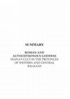 Research paper thumbnail of SUMMARY ROMAN AND AUTOCHTHONOUS GODDESS DIANA'S CULT IN THE PROVINCES OF WESTERN AND CENTRAL BALKANS