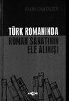 Research paper thumbnail of Türk Romanında Roman Sanatının Ele Alınışı- Examining The Art Of Novel in Turkish Novels