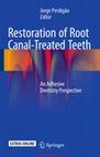 Restoration of Root Canal-Treated Teeth An Adhesive Dentistry Perspective Cover Page