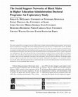 Research paper thumbnail of The Social Support Networks of Black Males in Higher Education Administration Doctoral Programs: An Exploratory Study ChUtney walton gUyton-United StateS air ForCe