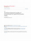 "The Relational Spiritual Geopolitics of Constantinople, the Capital of the Byzantine Empire" in Political Landscapes of Capital Cities (2016): 97 - 153. Cover Page