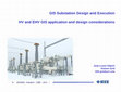 Research paper thumbnail of GIS Substation Design and Execution HV and EHV GIS application and design considerations Alstom Grid GIS product Line