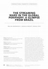 Research paper thumbnail of The Streaming Wars in the Global Periphery: A Glimpse from Brazil