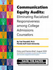 Research paper thumbnail of Communication Equity Audits: Eliminating Racialized Responsiveness among College Admissions Counselors